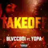 Blvccboi - Takeoff (feat. YoPa BaBy) - Single